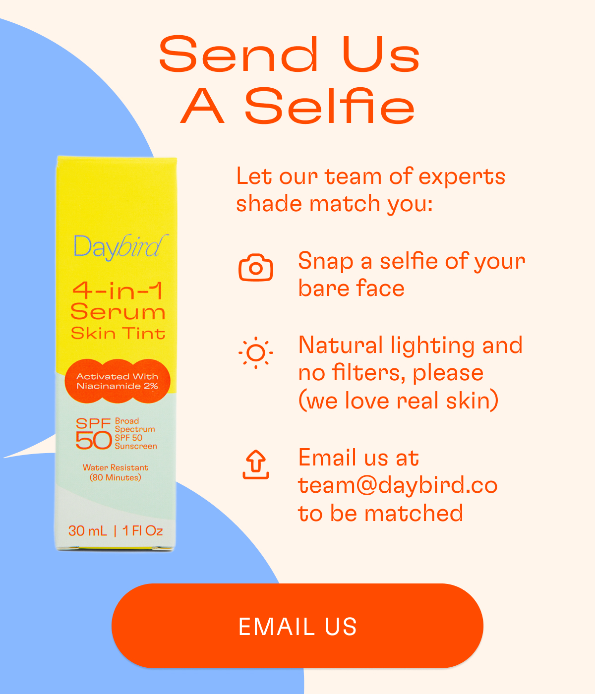 Send Us A Selfie: Email team@daybird.co